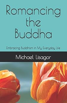 Book cover of 'Romancing the Buddha' by Michael Lisagor, fourth edition
